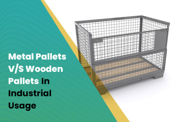 Metal Pallets Vs Wooden Pallets in Industrial Usage.