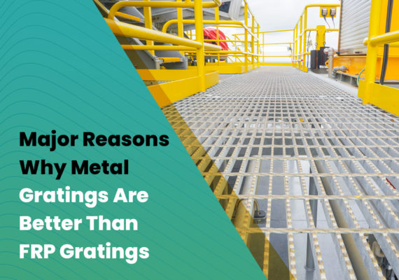 Major Reasons Why Metal Gratings Are Better Than FRP Gratings