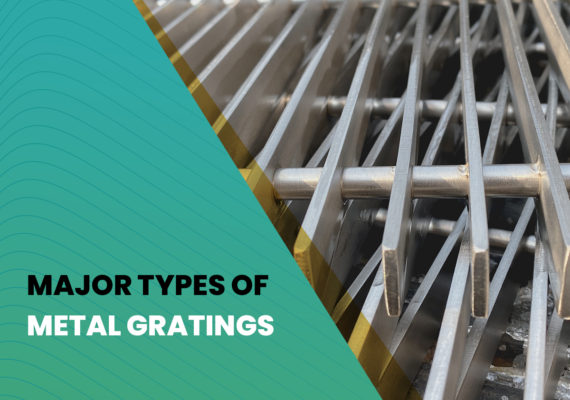 Check Out the Major Types and Benefits of Metal Grating