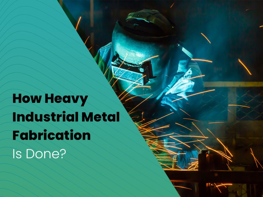 Heavy Industrial Metal Fabrication