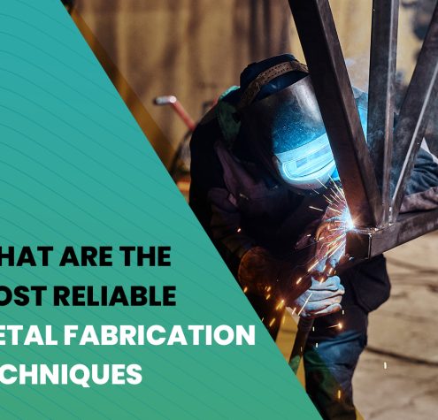 What-are-the-most-reliable-metal-fabrication-techniques